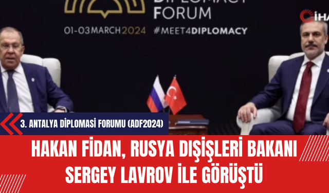 Hakan Fidan Rusya Dışişleri Bakanı ile Görüştü