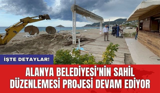 Alanya Belediyesi'nin sahil düzenlemesi projesi devam ediyor