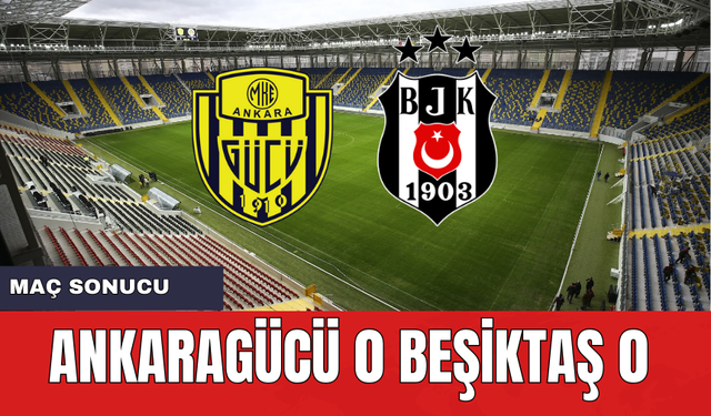 Ankaragücü Beşiktaş Maç Sonucu