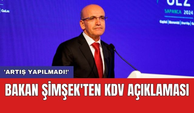 Bakan Şimşek'ten KDV açıklaması: 'Artış yapılmadı!'