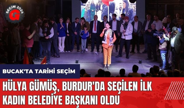 Burdur'da seçilen ilk kadın belediye başkanı Hülya Gümüş kimdir?