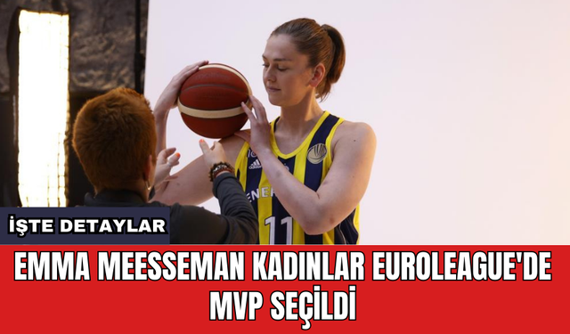 Emma Meesseman kadınlar Euroleague'de MVP seçildi