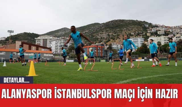 Alanyaspor İstanbulspor Maçı İçin Hazır