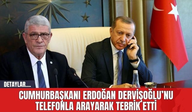 Cumhurbaşkanı Erdoğan Dervişoğlu’nu Telefonla Arayarak Tebrik Etti