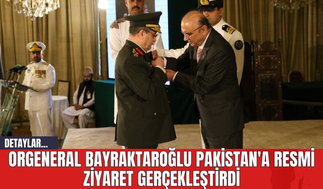 Orgeneral Bayraktaroğlu Pakistan'a Resmi Ziyaret Gerçekleştirdi