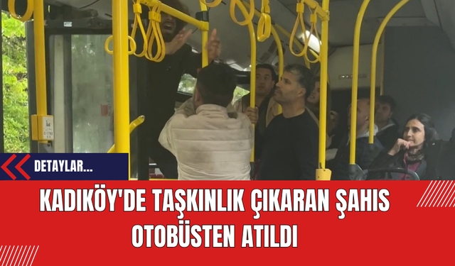 Kadıköy'de Taşkınlık Çıkaran Şahıs Otobüsten Atıldı