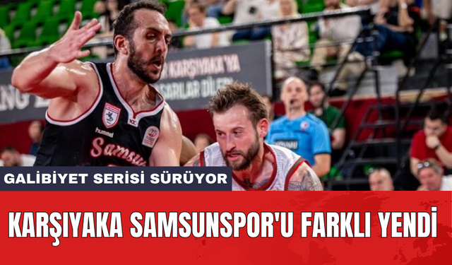 Karşıyaka Samsunspor'u farklı yendi: Galibiyet serisi sürüyor