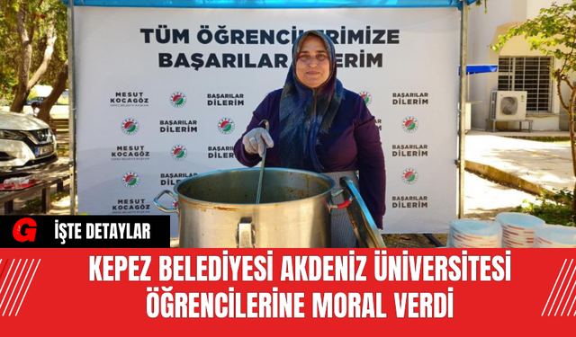 Kepez Belediyesi Akdeniz Üniversitesi Öğrencilerine Moral Verdi