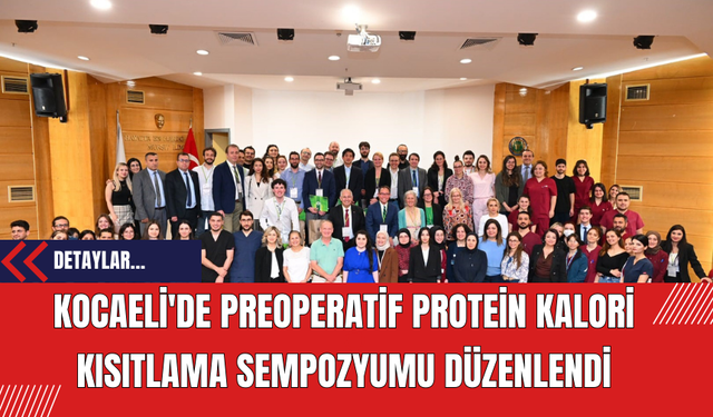 Kocaeli'de Preoperatif Protein Kalori Kısıtlama Sempozyumu Düzenlendi