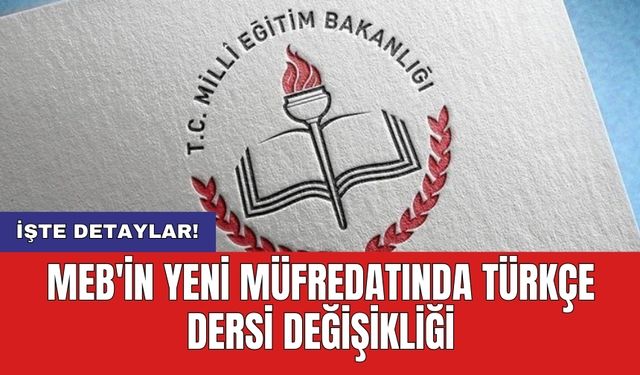 MEB'in yeni müfredatında Türkçe dersi değişikliği