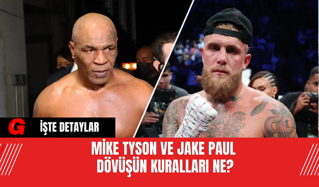 Mike Tyson ve Jake Paul Dövüşün Kuralları Ne?