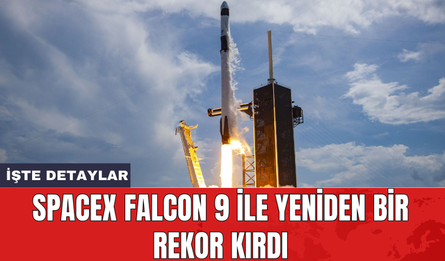 SpaceX Falcon 9 ile yeniden bir rekor kırdı