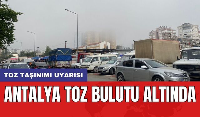 Antalya toz bulutu altında