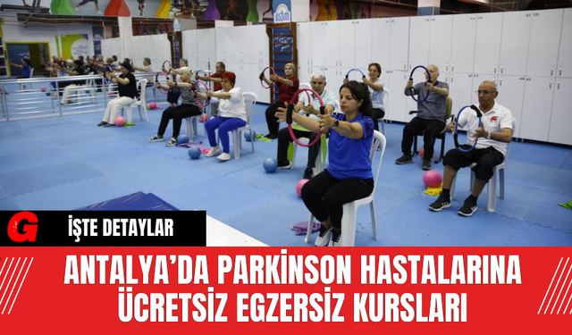 Antalya’da Parkinson Hastalarına Ücretsiz Egzersiz Kursları