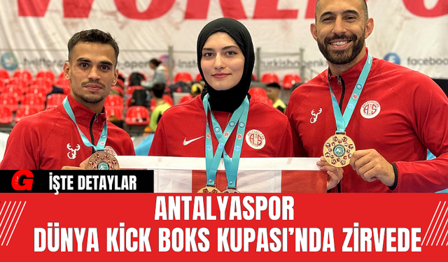 Antalyaspor Dünya Kick Boks Kupası’nda Zirvede