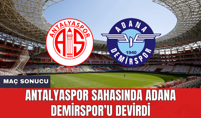 Antalyaspor Adana Demirspor Anlık Anlatım