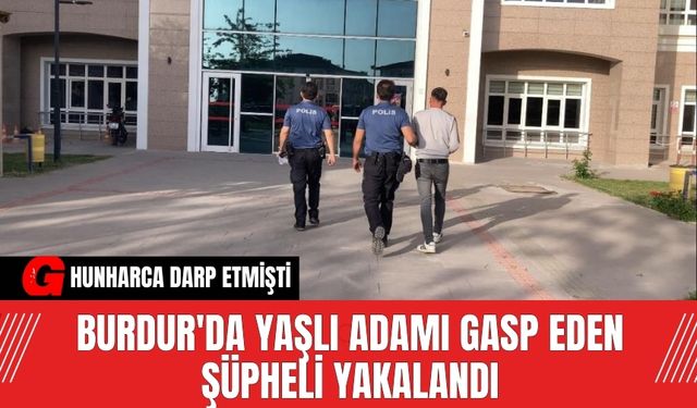 Burdur'da Yaşlı Adamı Gasp Eden Şüpheli Kıskıvrak Yakalandı