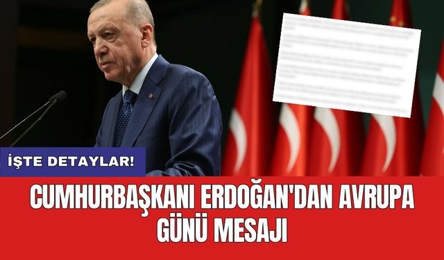 Cumhurbaşkanı Erdoğan'dan Avrupa Günü mesajı: