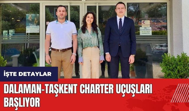 Dalaman-Taşkent charter uçuşları başlıyor