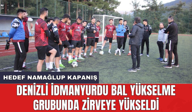 Denizli İdmanyurdu BAL yükselme grubunda zirveye yükseldi