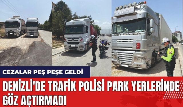 Denizli'de trafik polisi park yerlerinde göz açtırmadı