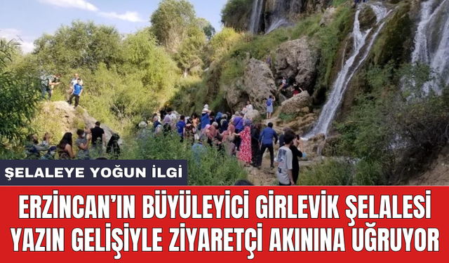 Erzincan’ın büyüleyici Girlevik Şelalesi yazın gelişiyle ziyaretçi akınına uğruyor