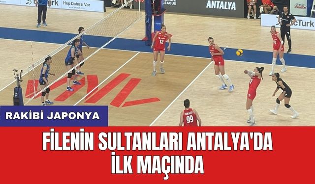 Filenin Sultanları Antalya'da ilk maçında