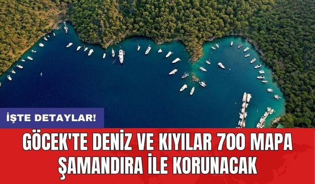 Göcek'te deniz ve kıyılar 700 mapa şamandıra ile korunacak