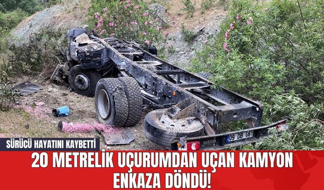 20 Metrelik Uçurumdan Uçan Kamyon Enkaza Döndü! Sürücü Hayatını Kaybetti