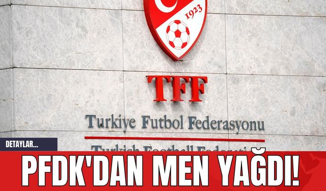 PFDK'dan Men Yağdı!