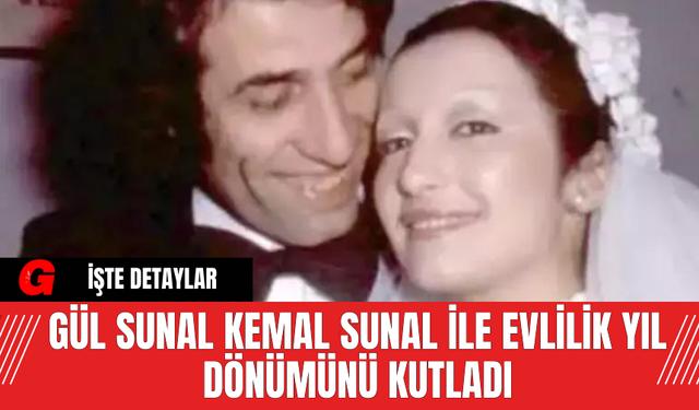 Gül Sunal Kemal Sunal ile Evlilik Yıl Dönümünü Kutladı