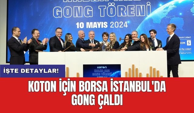 Koton İçin Borsa İstanbul'da Gong Çaldı