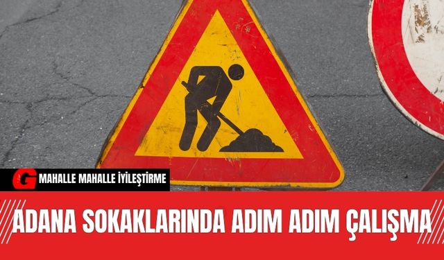 Adana sokaklarında adım adım çalışma