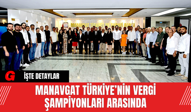 Manavgat Türkiye’nin Vergi Şampiyonları Arasında