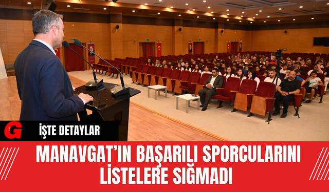 Manavgat’ın Başarılı Sporcularını Listelere Sığmadı