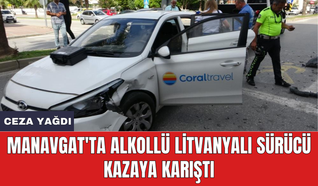 Manavgat'ta alkollü Litvanyalı sürücü kazaya karıştı