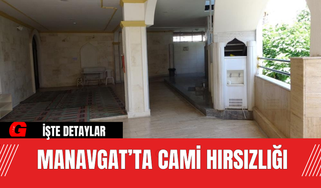 Manavgat’ta Cami Hırsızlığı