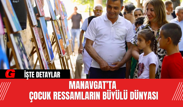 Manavgat’ta Çocuk Ressamların Büyülü Dünyası