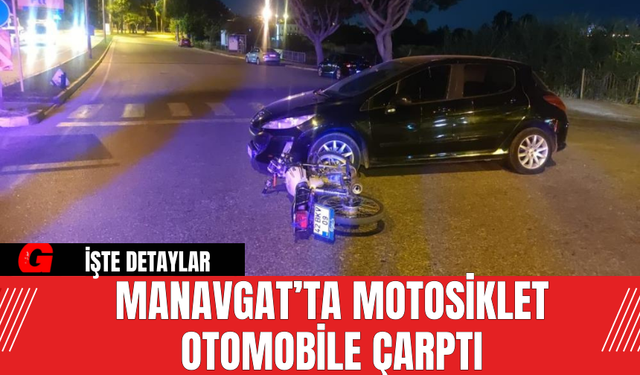 Manavgat’ta Motosiklet Otomobile Çarptı