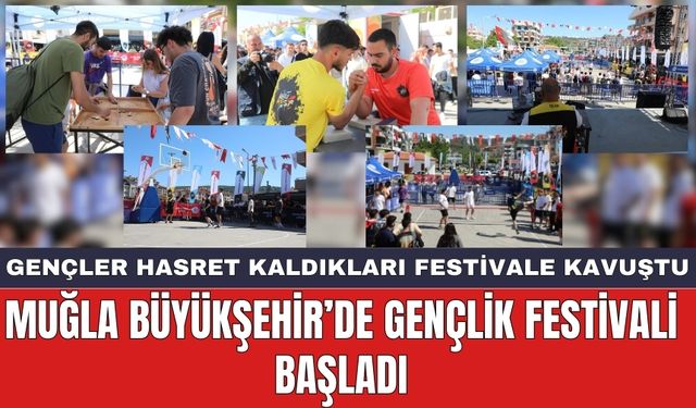 Muğla Büyükşehir'de Gençlik Festivali Başladı