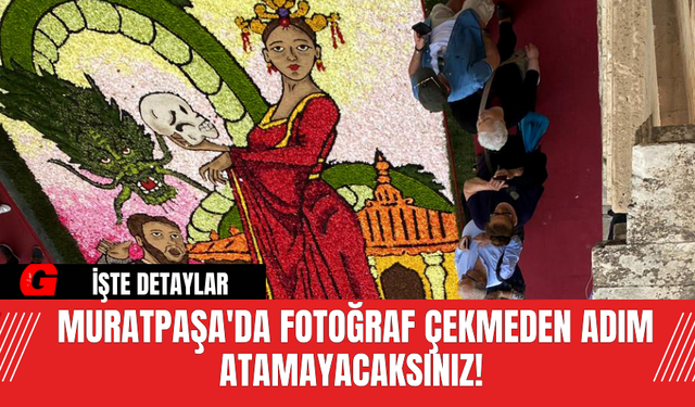 Muratpaşa'da Fotoğraf Çekmeden Adım Atamayacaksınız!