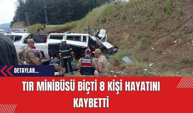 Gaziantep'te Feci Kaza: Tır Minibüsü Biçti 8 Kişi Hayatını Kaybetti