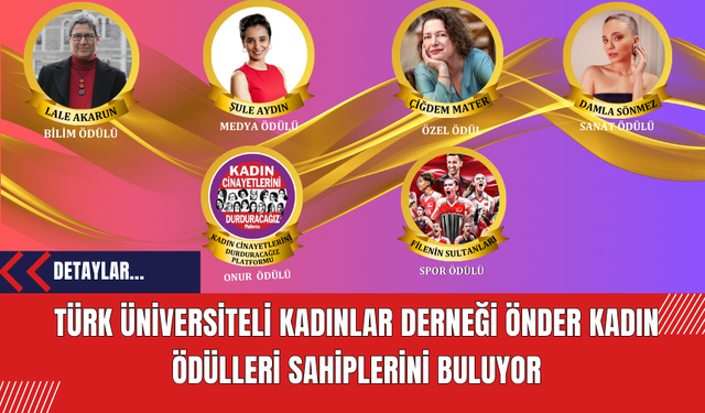 Türk Üniversiteli Kadınlar Derneği Önder Kadın Ödülleri Sahiplerini Buluyor