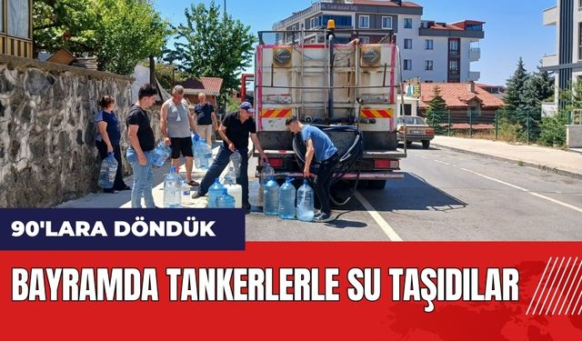 90'lara döndük! Bayramda tankerlerle su taşıdılar