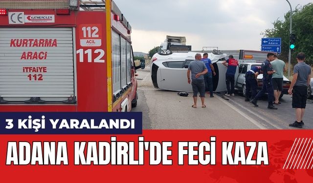 Adana Kadirli'de feci kaza! 3 kişi yaralandı