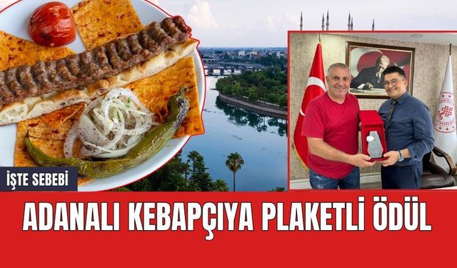 Adanalı kebapçıya ödül! İşte sebebi