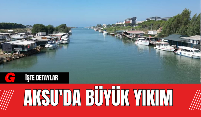 Aksu'da Büyük Yıkım