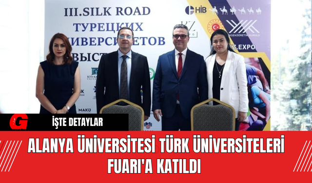 Alanya Üniversitesi Türk Üniversiteleri Fuarı'a Katıldı