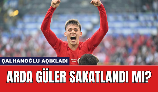 Arda Güler sakatlandı mı?