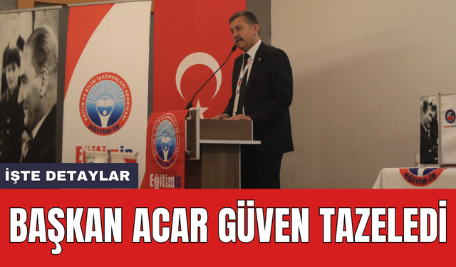 BAŞKAN ACAR GÜVEN TAZELEDİ